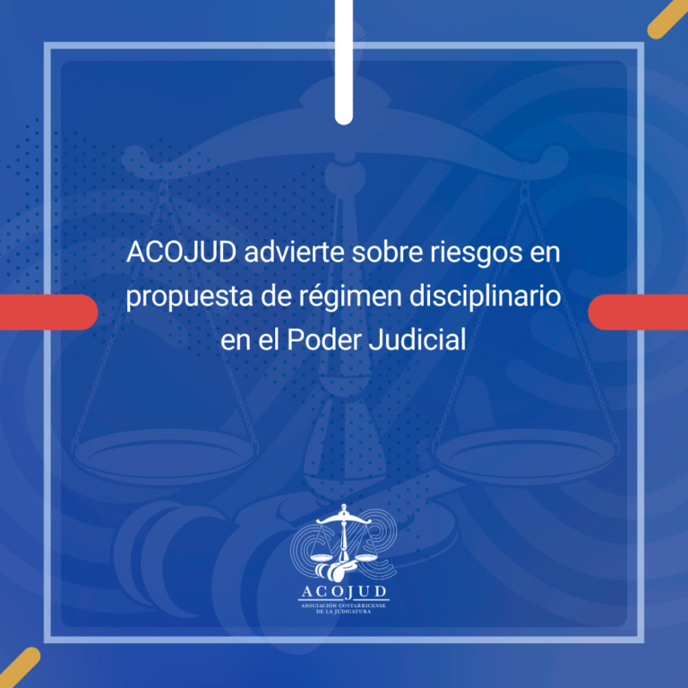 ACOJUD advierte sobre riesgos en propuesta de régimen disciplinario en el Poder Judicial
